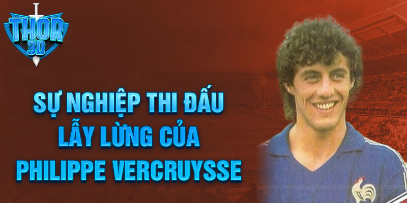 Sự nghiệp thi đấu lẫy lừng của Philippe Vercruysse