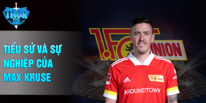 Tiểu sử và sự nghiệp của max kruse