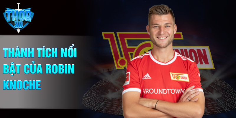 Thành tích nổi bật của Robin Knoche