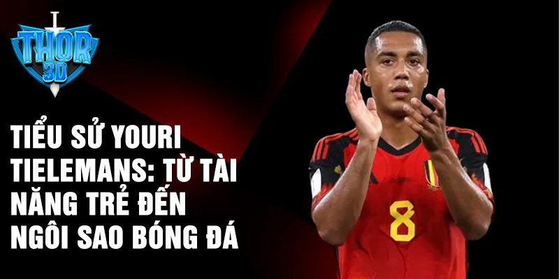 Tiểu sử youri yielemans: từ tài năng trẻ đến ngôi sao bóng đá